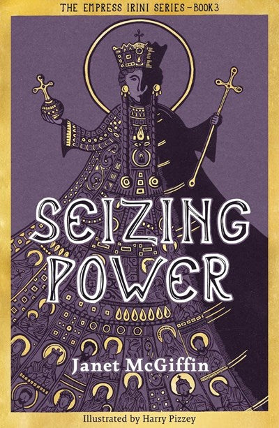 SEIZING POWER (EMPRESS IRINI #3) - MCGIFFIN. JANET